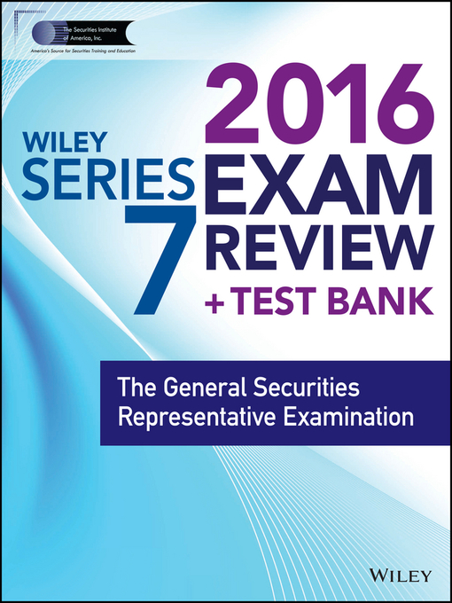 Title details for Wiley Series 7 Exam Review 2016 + Test Bank by Securities Institute of America - Available